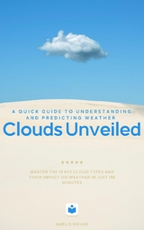 Clouds Unveiled -  Amelie Novak