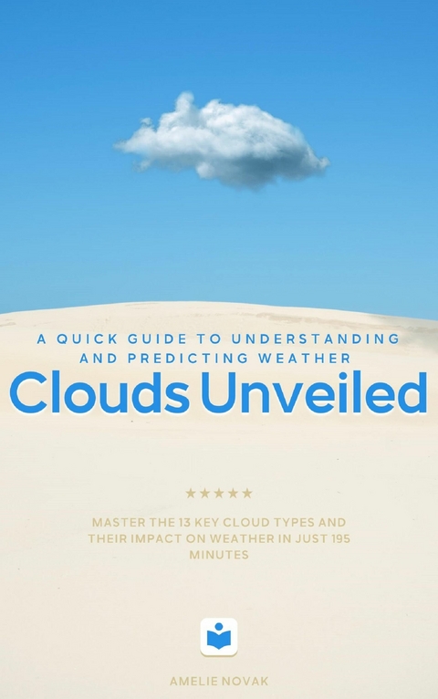 Clouds Unveiled -  Amelie Novak