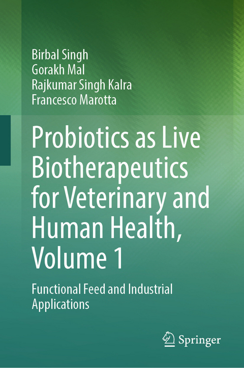 Probiotics as Live Biotherapeutics for Veterinary and Human Health, Volume 1 - Birbal Singh, Gorakh Mal, Rajkumar Singh Kalra, Francesco Marotta