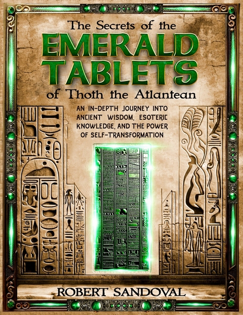 The Secrets of The Emerald Tablets of Thoth the Atlantean -  Robert Sandoval