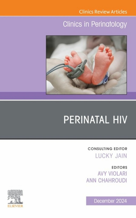 Perinatal HIV, An Issue of Clinics in Perinatology, E-Book - 