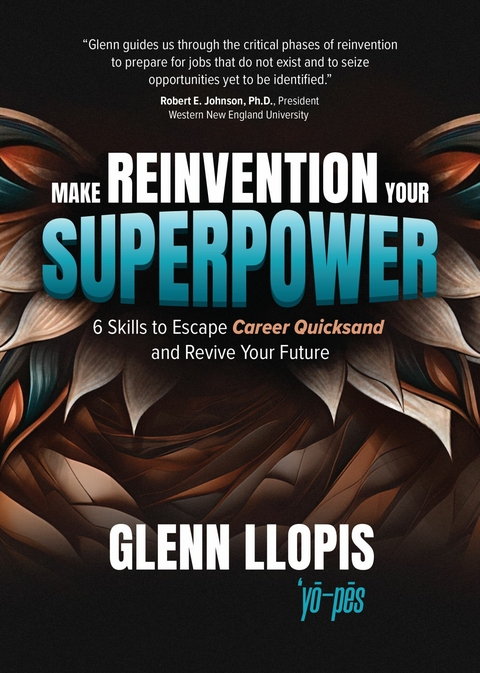 Make Reinvention Your Superpower -  Glenn Llopis