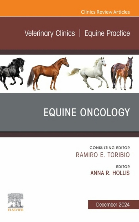 Equine Oncology, An Issue of Veterinary Clinics of North America: Equine Practice, E-Book - 