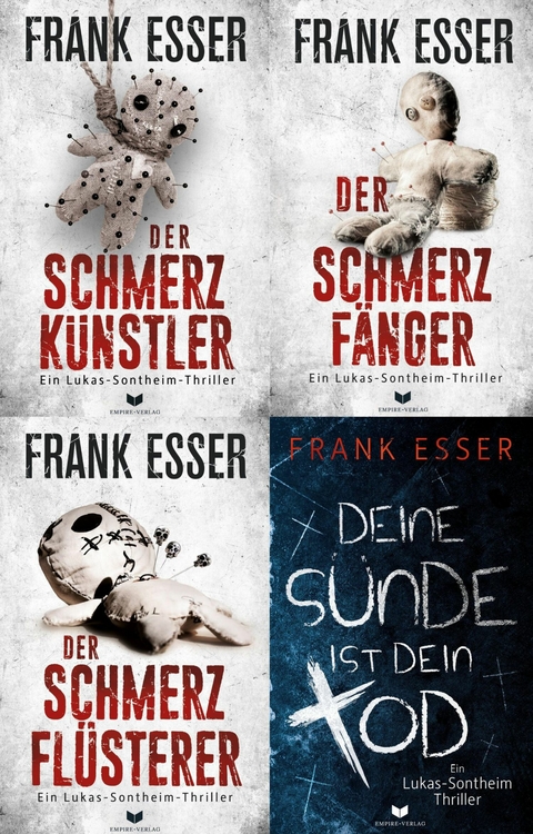 Lukas-Sontheim-Krimi-Sammelband: Der Schmerzkünstler, Der Schmerzfänger, Der Schmerzflüsterer, Deine Sünde ist dein Tod -  Frank Esser