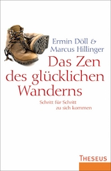 Das Zen des glücklichen Wanderns -  Ermin Döll,  Marcus Hillinger