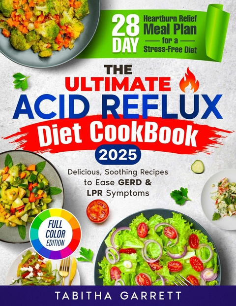 The Ultimate Acid Reflux Diet Cookbook 2025 -  Tabitha Garrett