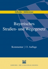 Bayerisches Straßen- und Wegegesetz - Manfred Edhofer, Reiner Willmitzer