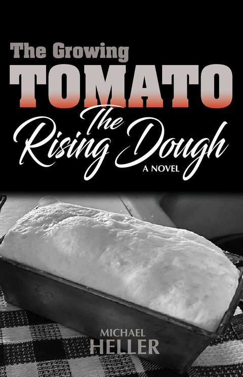 Growing Tomato/The Rising Dough -  Michael Heller