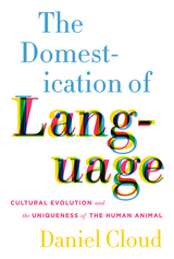 Domestication of Language -  Daniel Cloud