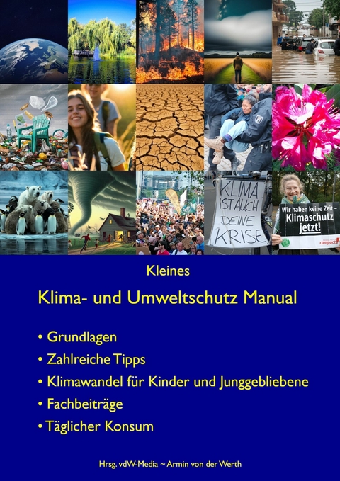 Kleines Klima- und Umweltschutz Manual - Armin von der Werth