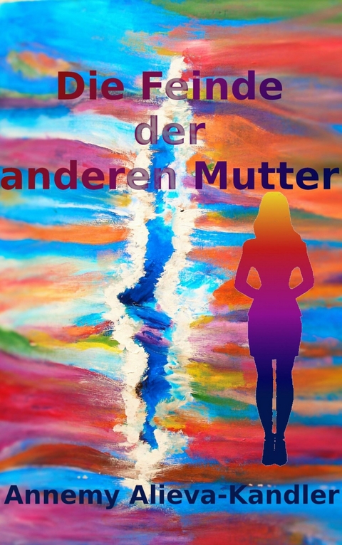 Die Feinde der anderen Mutter -  Annemy Alieva-Kandler