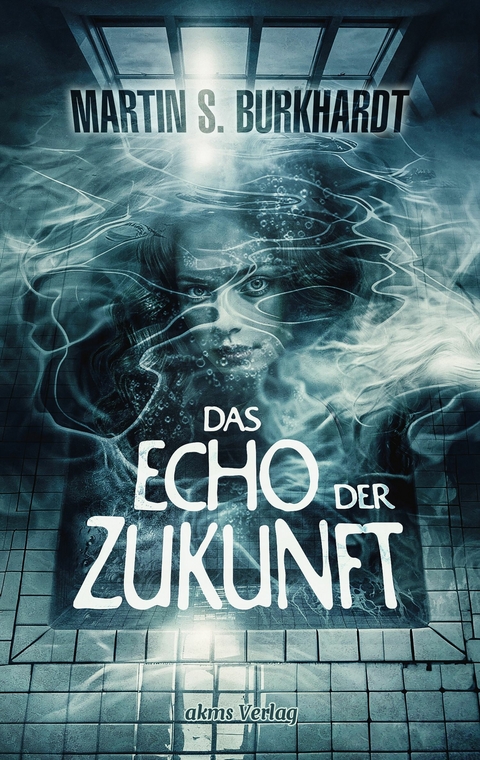 Das Echo der Zukunft -  Martin S. Burkhardt