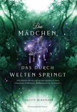 Das Mädchen, das durch Welten springt -  Carolin Herrmann