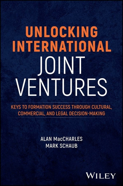 Unlocking International Joint Ventures -  Alan MacCharles,  Mark Schaub