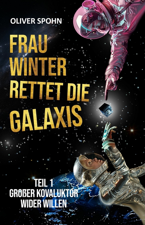 Frau Winter rettet die Galaxis - Oliver Spohn