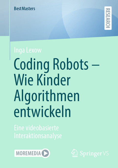 Coding Robots - Wie Kinder Algorithmen entwickeln - Inga Lexow