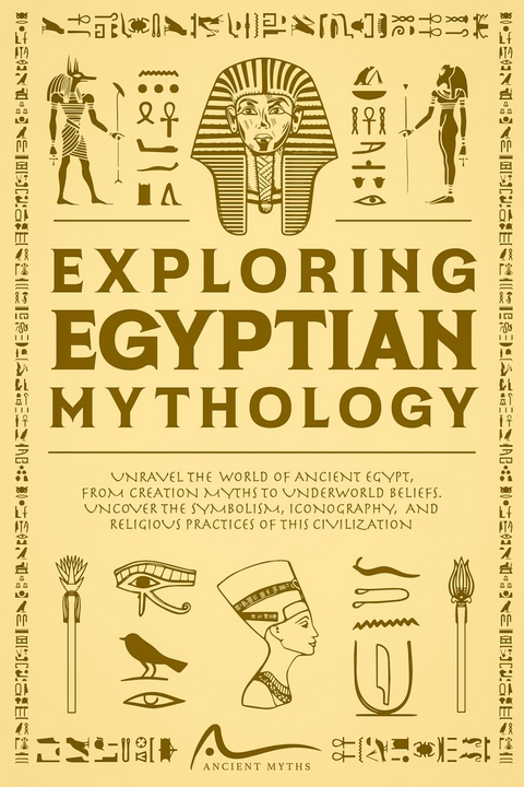 Exploring Egyptian Mythology -  Ancient Myths