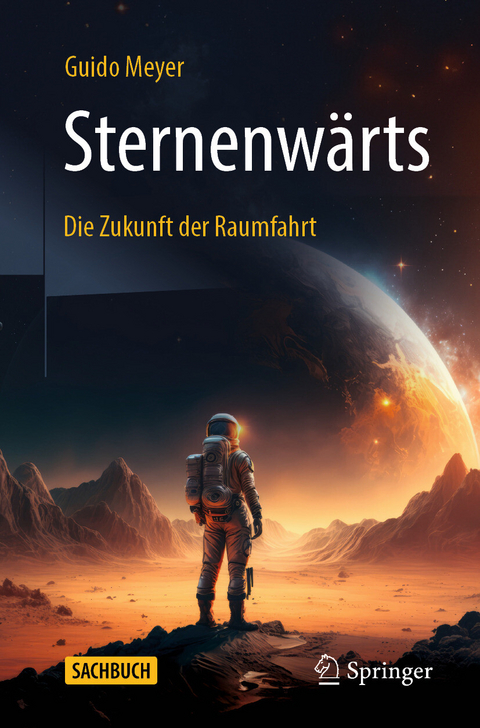 Sternenwärts - Die Zukunft der Raumfahrt -  Guido Meyer