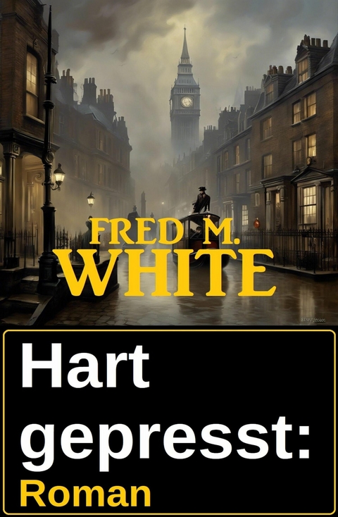 Hart gepresst: Roman -  Fred M. White