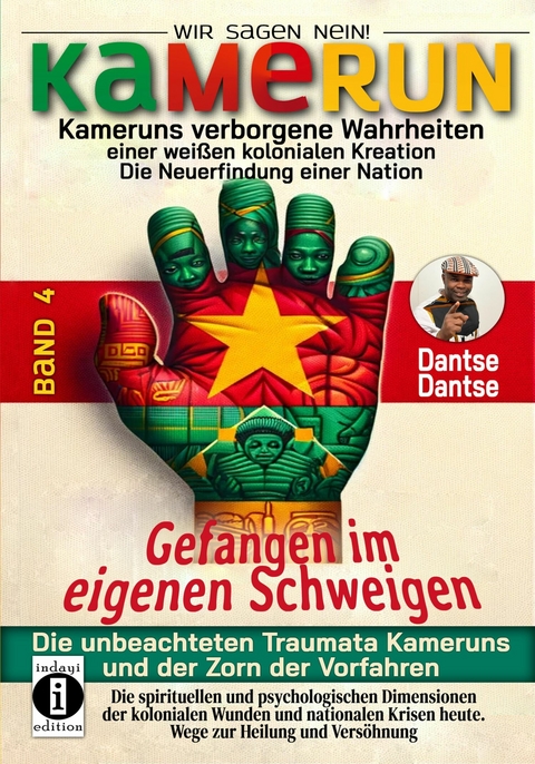 Gefangen im eigenen Schweigen - die unbeachteten Traumata Kameruns und der Zorn der Vorfahren - Band 4 - Dantse Dantse