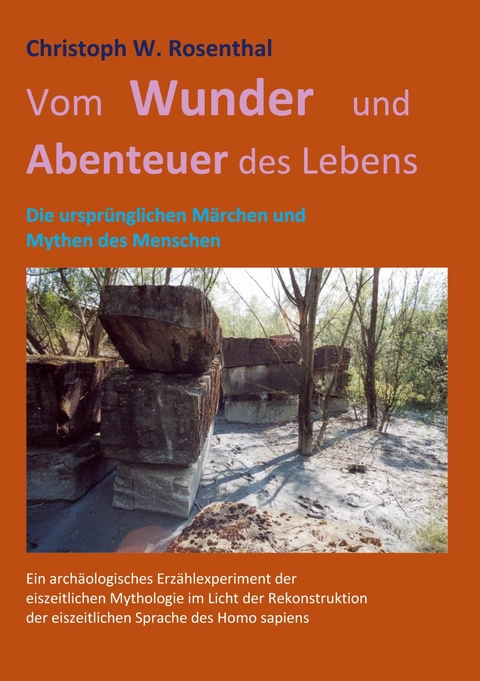 Vom Wunder und Abenteuer des Lebens - Christoph W. Rosenthal