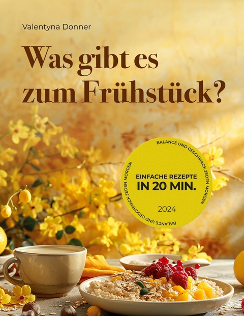 Was gibt es zum Frühstück? - Valentyna Donner