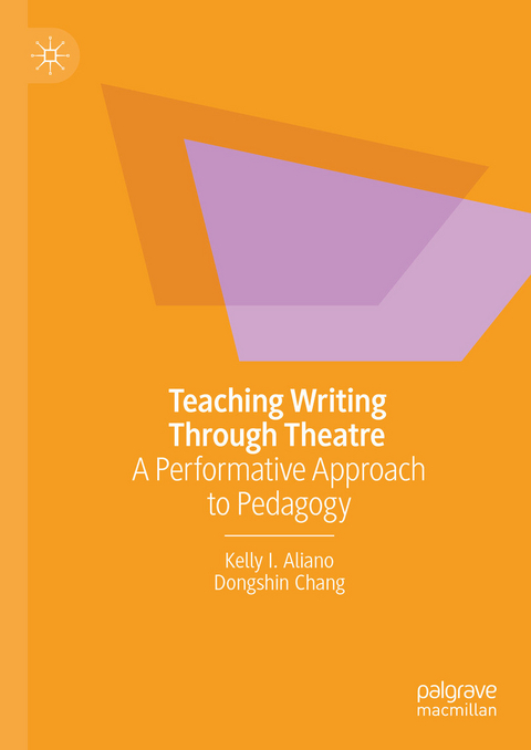 Teaching Writing Through Theatre -  Kelly I. Aliano,  Dongshin Chang