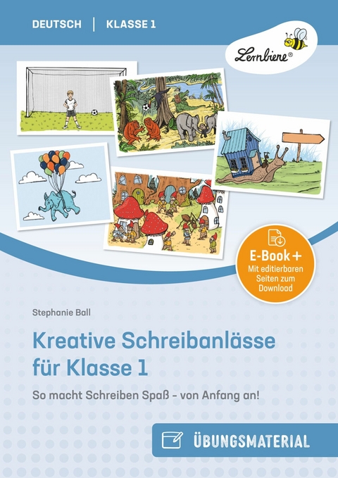 Kreative Schreibanlässe für Klasse 1 -  Stephanie Ball