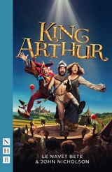 King Arthur (NHB Modern Plays) -  Le Navet Bete,  John Nicholson