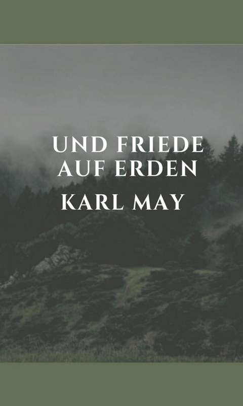 Und Friede auf Erden -  Karl May