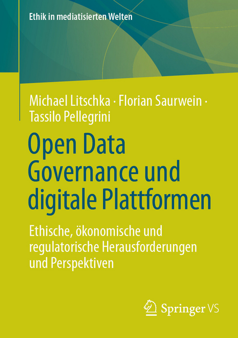 Open Data Governance und digitale Plattformen -  Michael Litschka,  Florian Saurwein,  Tassilo Pellegrini