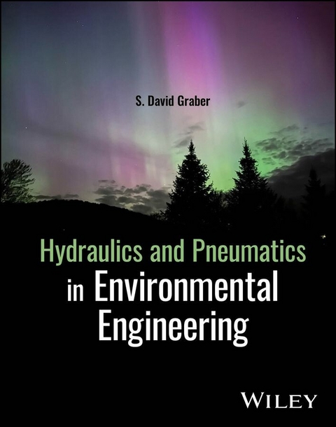 Hydraulics and Pneumatics in Environmental Engineering - S. David Graber