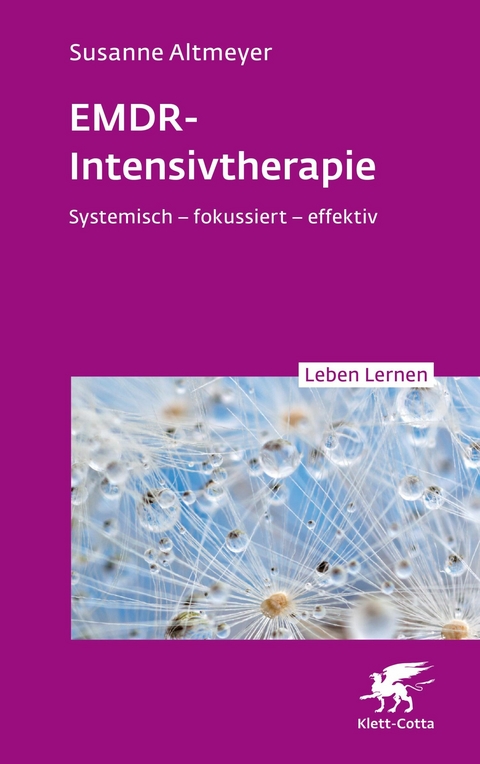 EMDR-Intensivtherapie (Leben Lernen, Bd.) - Susanne Altmeyer