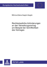 Rechtsstaatliche Anforderungen an den Verwaltungsvertrag am Beispiel der Schriftlichkeit des Vertrages - Mónica Liliana Ibagón Ibagón