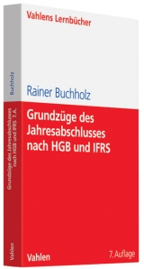 Grundzüge des Jahresabschlusses nach HGB und IFRS - Rainer Buchholz