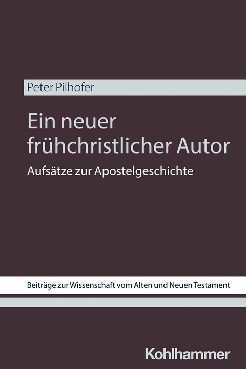 Ein neuer frühchristlicher Autor - Peter Pilhofer