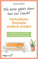 Wo, bitte, geht's denn hier zur Couch? Verhaltenstherapie einfach erklärt - Benjamin Ließmann