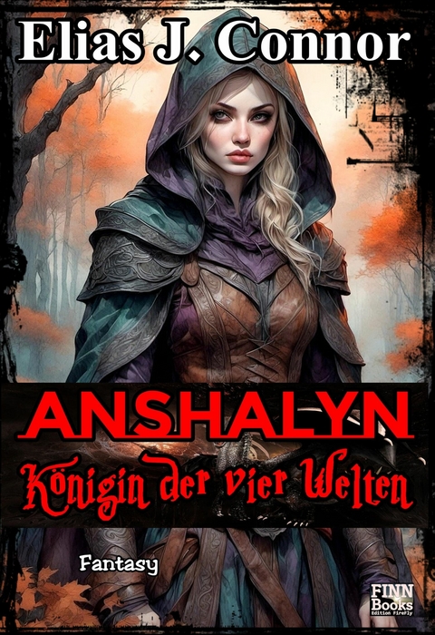 Anshalyn - Königin der vier Welten - Elias J. Connor