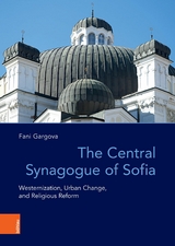 The Central Synagogue of Sofia -  Fani Gargova