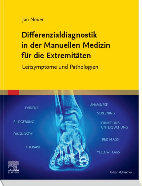 Differenzialdiagnostik in der Manuellen Medizin für die Extremitäten -  Jan Neuer