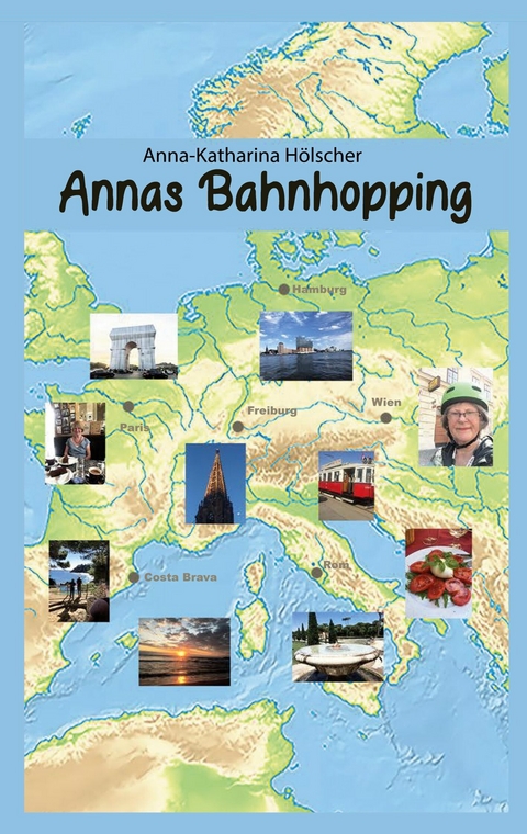 Annas Bahnhopping - Anna-Katharina Hölscher