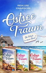 Ostseetraum: Die Trilogie in einem Band - Frida Luise Sommerkorn