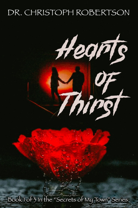 Hearts of Thirst -  Dr. Christoph Robertson