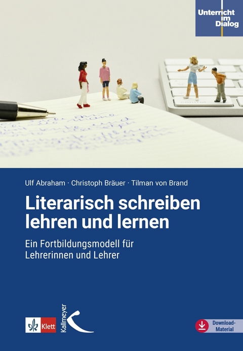 Literarisch schreiben lehren und lernen -  Ulf Abraham,  Christoph Bräuer,  Tilman von Brand