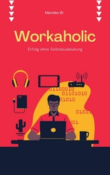 Workaholic -  Mareike W.