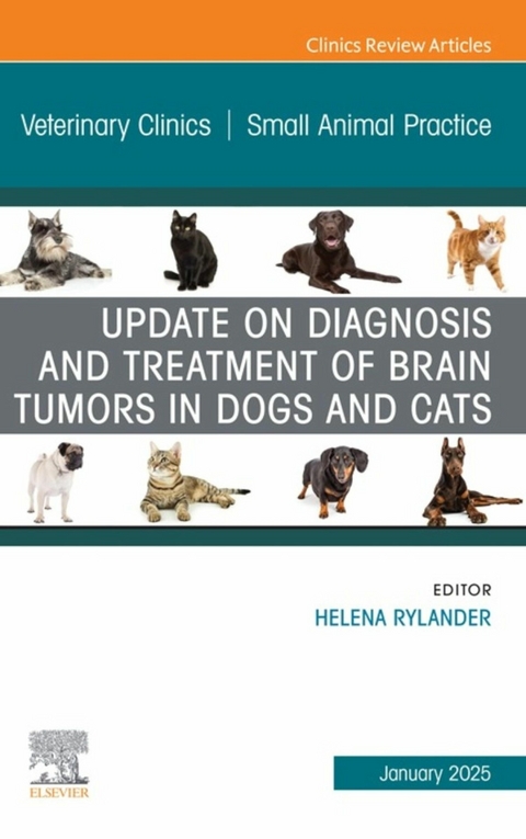 Update on Diagnosis and Treatment of Brain Tumors in Dogs and Cats, An Issue of Veterinary Clinics of North America: Small Animal Practice - 