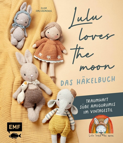 Lulu loves the moon – das Häkelbuch - Elisa Ems-Domenig