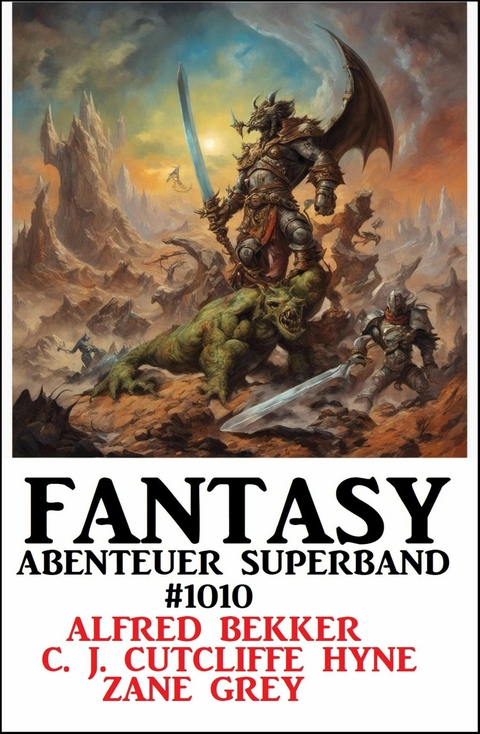 Fantasy Abenteuer Superband 10 -  Alfred Bekker,  C. J. Cutcliffe Hyne,  Zane Grey