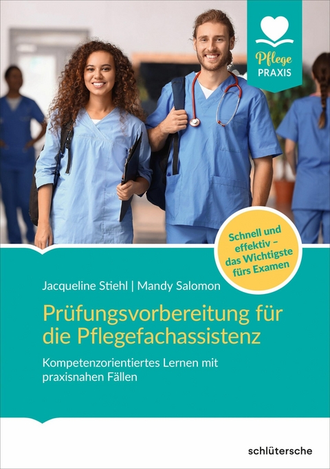 Prüfungsvorbereitung für die Pflegefachassistenz -  Jacqueline Stiehl,  Mandy Salomon