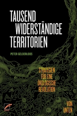 Tausend widerständige Territorien -  Peter Gelderloos